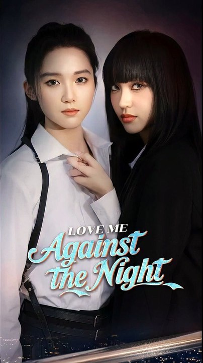 Love me against the night - seriesgl.com